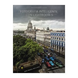 Fotografía inteligente con Lightroom5 - José María Mellado